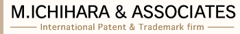 M.ICHIHARA & ASSOCIATES -international Patent & Trademark firm-